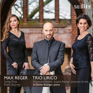 Reger / Eisinger - Complete String Trios & Piano Quartet in a Minor  COMPACT